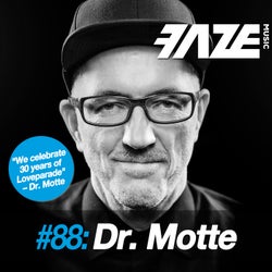 Faze #88: Dr. Motte