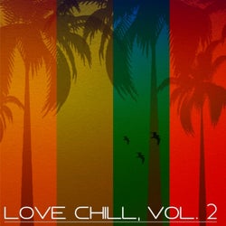 Love Chill, Vol. 2 (Lounge & Chill Fine Selection)