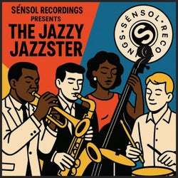 Sénsol Recordings Presents THE JAZZY JAZZSTER