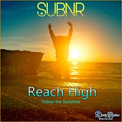 Reach High (Follow The Sunshine)