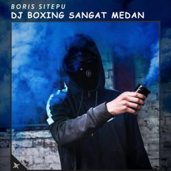DJ Boxing Sangat Medan