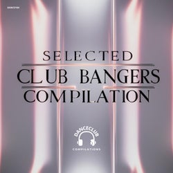 Selected Club Bangers Compilation