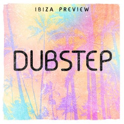 Ibiza Preview: Dubstep
