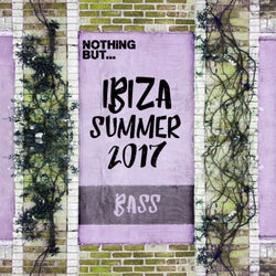 Nothing But... Ibiza Summer 2017 Bass
