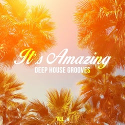 It's Amazing - Deep House Grooves, Vol. 4