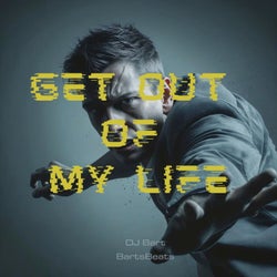 Get out of My Life