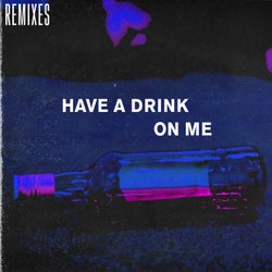 Have a Drink on Me (feat. Israel Bell) [Remixes]