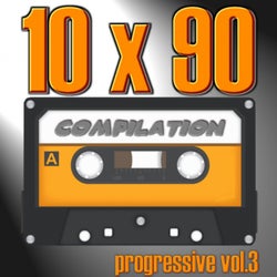 10 X 90 Compilation - Progressive, Vol. 3
