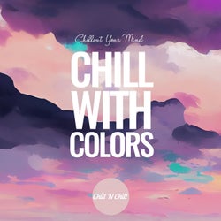 Chill with Colors: Chillout Your Mind