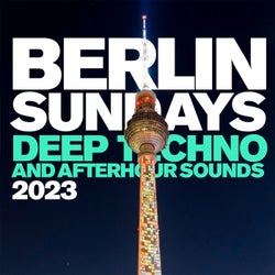 Berlin Sundays 2023 - Deep Techno and Afterhour Sounds
