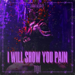 I Will Show You Pain