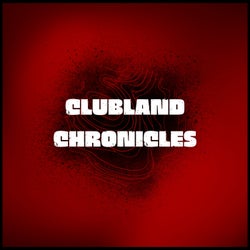 Clubland Chronicles