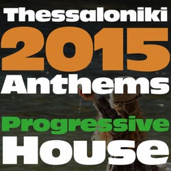 Thessaloniki 2015 Anthems: Progressive House