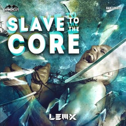 Slave To The Core