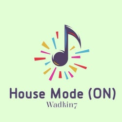 Wadkin 7 - House Mode (ON) Episode 005