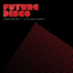 Future Disco Vol. 7 - 'Til The Lights Come Up - Unmixed DJ Version