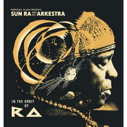 Marshall Allen presents Sun Ra And His Arkestra: In The Orbit Of Ra