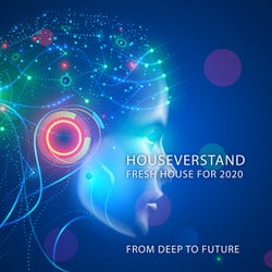 Houseverstand: Fresh House for 2020 - From Deep to Future