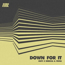 Down For It