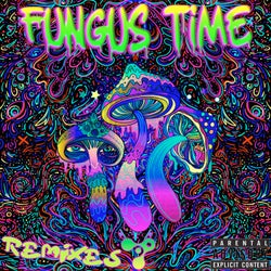 Fungus Time (Remixes) (feat. Trlg)