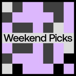 Weekend Picks 16: Melodic