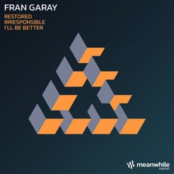 Restored / Irresponsible / I'll Be Better