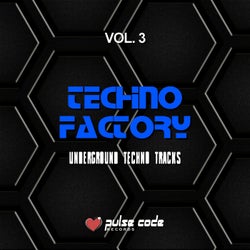 Techno Factory, Vol. 3 (Underground Techno Tracks)
