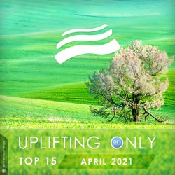 Uplifting Only Top 15: April 2021