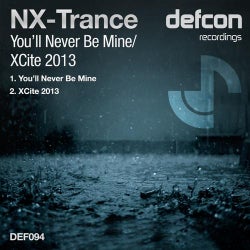 You'll Never Be Mine / Xcite 2013