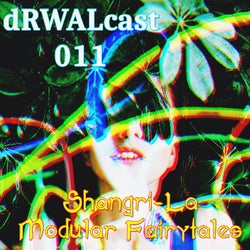 Organika (dRWALcast 011) - Modular Fairytale