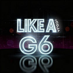 Like A G6