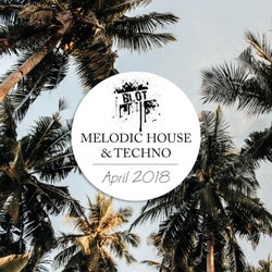 Melodic House & Techno | April 2018