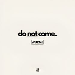 Do Not Come - Extended Mix