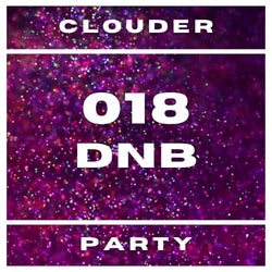 cLoudER 018 : DNB : Party
