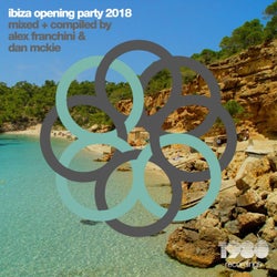 Ibiza Opening Party 2018 (Mixed & Compiled by Dan McKie & Alex Franchini)