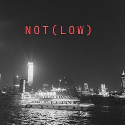 Not (Low)