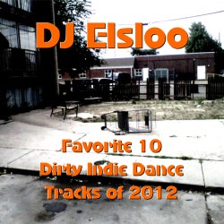DJ Elsloo's Favorite 10 Dirty Indie Dance Tra