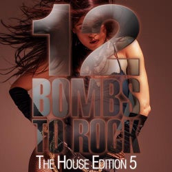 12 Bombs To Rock - The House Edition 5