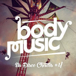 Body Music - Nu Disco Choices 4