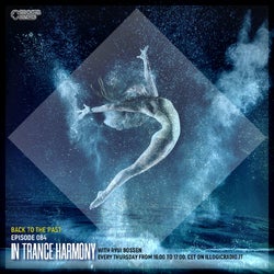IN TRANCE HARMONY EP 084 [BACK TO THE PAST]