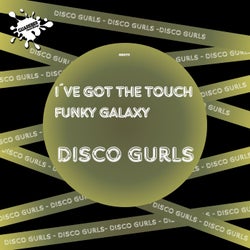 Ive Got The Touch / Funky Galaxy