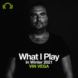 VIN VEGA What I Play In Winter 2021