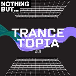 Nothing But... Trancetopia, Vol. 16