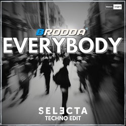 Everybody (Selecta Techno Edit)