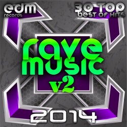 Rave Music 2014, Vol. 2 – 30 Top Best of Hits, Prog House, Techno, Goa, Psychedelic Electronic