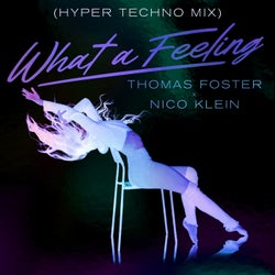 What A Feeling (Hyper Techno Mix)