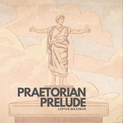 Praetorian Prelude