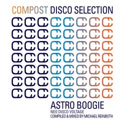 Compost Disco Selection Vol. 1 - Astro Boogie - Neo Disco Voltage Compiled & Mixed by Michael Reinboth