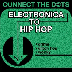 Connect the Dots - Electronica to Hip Hop