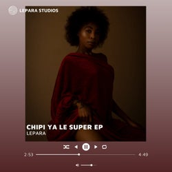 Chipi Ya le Super EP